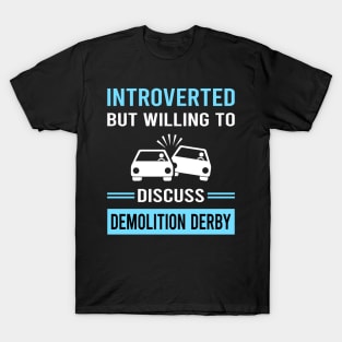 Introverted Demolition Derby T-Shirt